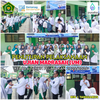 Penutupan Pelaksanaan Ujian Madrasah (UM) Kelas VI MIN 1 Tanggamus Tahun Pelajaran 2025/2026